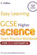 EASY LEARNING GCSE SCIENCE FOR OCR GATEWAY B EXAM PRACTICE WORKBOOK HIGHER