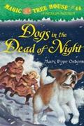 MAGIC TREE HOUSE #46 DOGS IN THE DEAD OF NIGHT